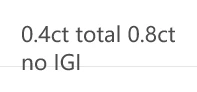 0.4ct 0.8ctw no IGI